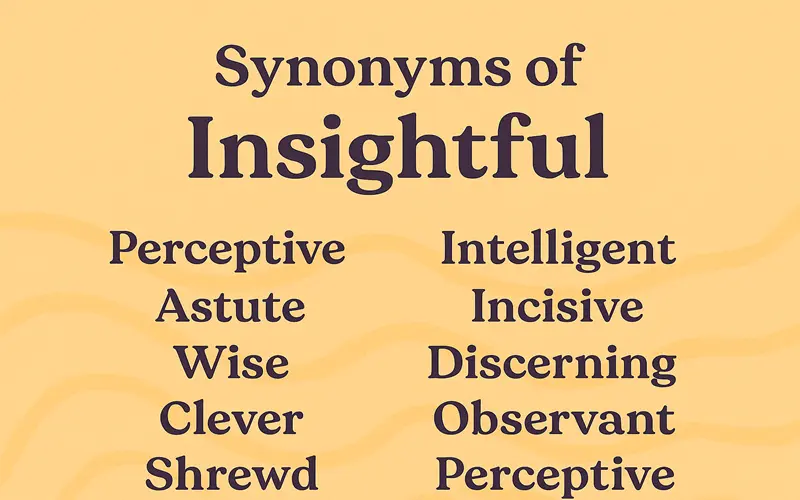 Synonyms of Insightful